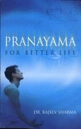 Pranayama for Better Life - Sharma, Rajeev, Dr.