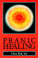 Pranic Healing - Sui, Choa Kok