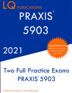Praxis 5903: Two Full Practice Exam - Updated Exam Questions - Free Online Tutoring