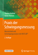 Praxis Der Schwingungsmessung: Messtechnik Und Schwingungsanalyse Mit Matlab(r)