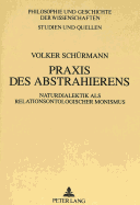 Praxis Des Abstrahierens: Naturdialektik ALS Relationsontologischer Monismus