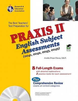 PRAXIS II: English Subject Assessment 0041,0042,0043,0049 - Davis, Anita Price, Ed.D.