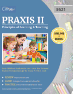 Praxis II Principles of Learning and Teaching Early Childhood Study Guide 2019-2020: Test Prep and Practice Test Questions for the Praxis PLT 5621 Exam