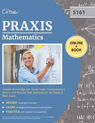Praxis Mathematics Content Knowledge 5161 Study Guide: Comprehensive Review with Practice Test Questions for the Praxis II Math Exam - Cox
