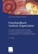 Praxishandbuch Outlook-Organisation: - E-Mails Professionell Managen - Termine Zeitsparend Organisieren - Kontaktdaten Fur Serienbriefe Nutzen