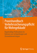 Praxishandbuch Verkehrssicherungspflicht fr Wohngebude: Regelmige Prfroutinen im Rahmen von Sichtprfungen und Zustandsbewertungen