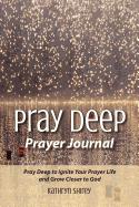 Pray Deep Prayer Journal