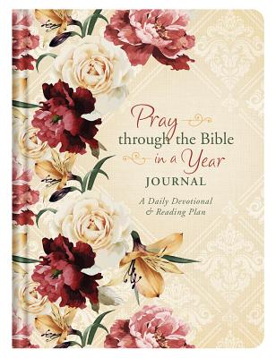 Pray Through the Bible in a Year Journal: A Daily Devotional and Reading Plan - Franklin, Darlene