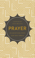 Prayer: 90 Devotions from Our Daily Bread