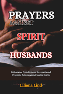 Prayer Against Spirit Husbands: Deliverance From Demonic Covenants and Prophetic Actions against Marine Spirits