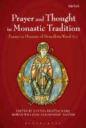 Prayer and Thought in Monastic Tradition: Essays in Honour of Benedicta Ward Slg