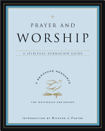 Prayer and Worship: A Spiritual Formation Guide