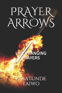 Prayer Arrows: Life Changing Prayers