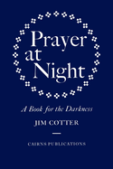 Prayer at Night: A Book for the Darkness