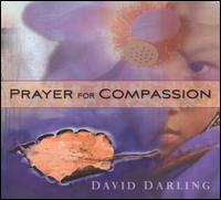 Prayer for Compassion - David Darling