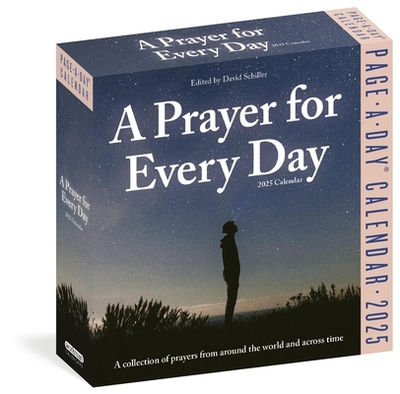 Prayer for Every Day Page-a-Day Calendar 2025: a Collection of Prayers From Around the World and Across Time - Schiller, David
