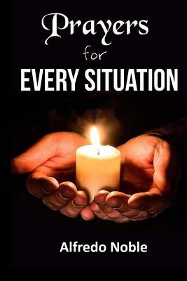 Prayer for every situation - Noble, Alfredp D