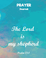 Prayer Journal: Praise and Thanks: Prayer Request: Journal: Notebook: Dairy: Flower Green: A 3 Month Guide to Prayer, Praise and Thanks: Modern Calligraphy and Lettering