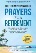 Prayer the 100 Most Powerful Prayers for Retirement 2 Amazing Books Included to Pray for Investing & Disease: Create Inner Dialogue to Make Every Day Amazing, and Change Your Life Forever