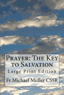 Prayer: The Key to Salvation: Large Print Edition