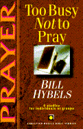 Prayer: Too Busy Not to Pray