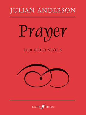 Prayer: Viola Solo, Parts - Anderson, Julian (Composer)