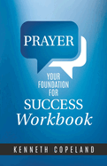 Prayer Your Foundation for Success Workbook