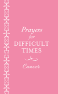 Prayers for Difficult Times: Cancer (Pink)