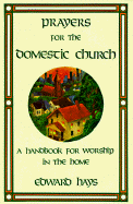Prayers for the Domestic Church: A Handbook for Worship in the Home