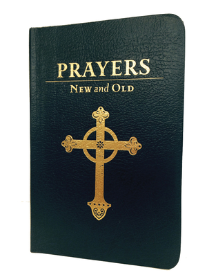 Prayers New and Old: Gift Edition - Forward Movement (Editor)