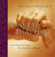 Prayers That Heal: Faith-Building Prayers When You Need a Miracle