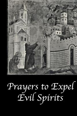 Prayers to Expel the Evil Spirits - Church, Catholic
