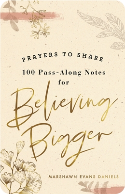 Prayers to Share: Believing Bigger - Evans Daniels, Marshawn