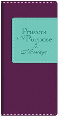 Prayers with Purpose for Marriage - Currington, Rebecca, and Kuyper, Vicki J, and Mitchell, Patricia