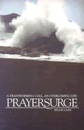 Prayersurge: A Transforming Call, an Overcoming Life