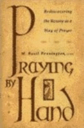 Praying by Hand: Rediscovering the Rosary as a Way of Prayer - Pennington, M Basil, Father, Ocso
