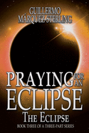 Praying for an Eclipse: The Eclipse