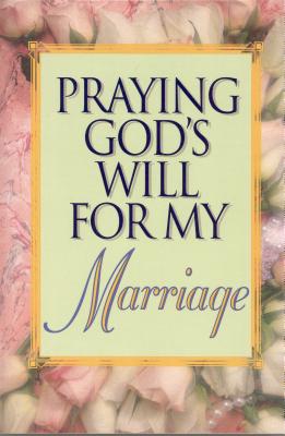 Praying God's Will for My Marriage - Roberts, Lee