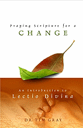 Praying Scripture for a Change: An Introductin to Lectio Divina