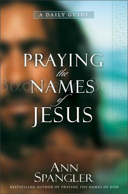 Praying the Names of Jesus - Spangler, Ann
