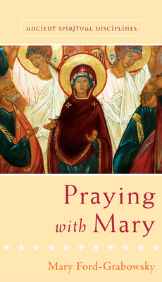 Praying with Mary - Grabowsky, Mary Ford