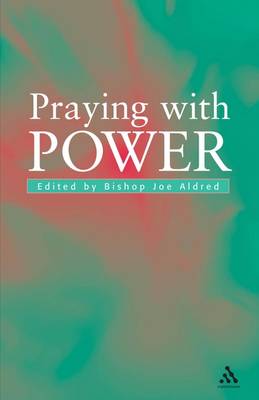 Praying with Power - Aldred, Joe (Editor)