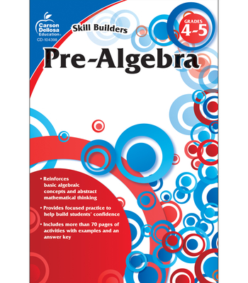 Pre-Algebra, Grades 4 - 5 - Carson-Dellosa Publishing (Compiled by)