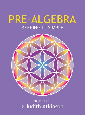 Pre-Algebra: Keeping It Simple - Atkinson, Judith