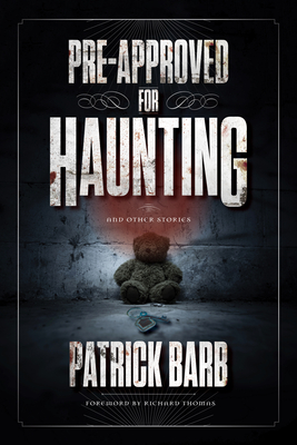 Pre-Approved for Haunting: And Other Stories - Barb, Patrick