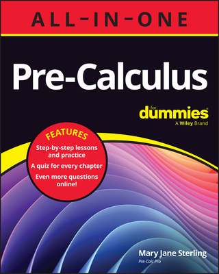 Pre-Calculus All-In-One for Dummies: Book + Chapter Quizzes Online - Sterling, Mary Jane