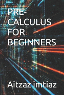 Pre-Calculus for Beginners