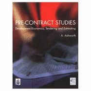 Pre-contract Studies: Development Economics, Tendering and Estimating - Ashworth, Allan