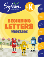 Pre-K Beginning Letters Workbook: Uppercase Letters, Lowercase Letters, Tracing Activities, Alphabet Art, Letter Sounds, More; Activities, Exercises & Tips to Help Catch Up, Keep Up & Get Ahead