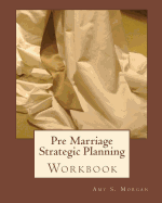 Pre Marriage Strategic Planning: Workbook